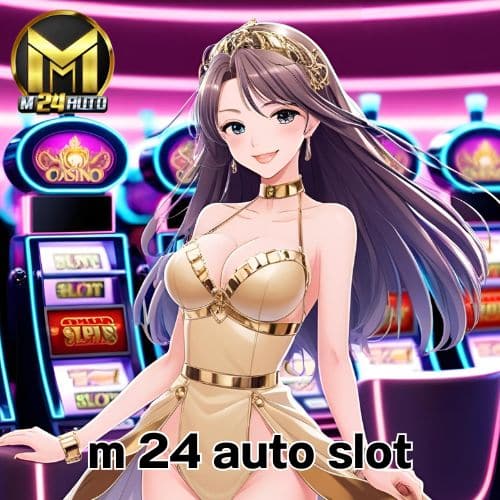 m 24 auto slot